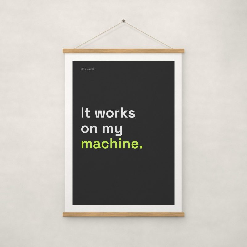 Works On My Machine Print – A4